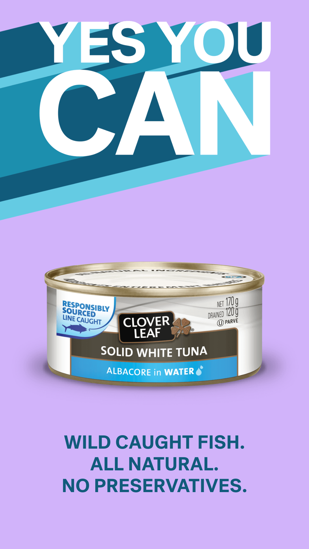 Yes You Can.  Wild caught fish. All natural. no preservatives.