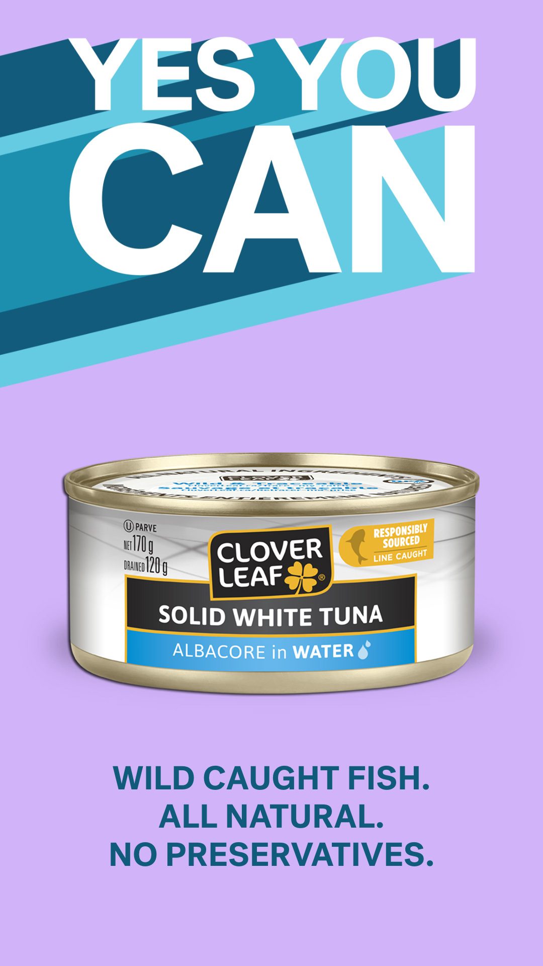Yes You Can.  Wild caught fish. All natural. no preservatives.